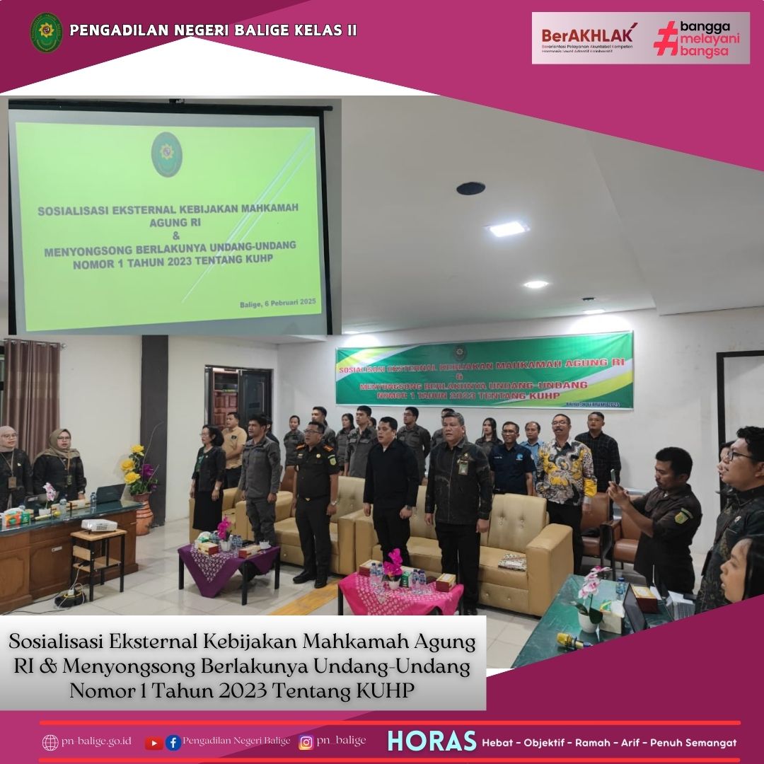 SOSIALISASI EKSTERNAL KEBIJAKAN MAHKAMAH AGUNG REPUBLIK INDONESIA & MENYONGSONG BERLAKUNYA UNDANG-UNDANG NOMOR 1 TAHUN 2023 TENTANG KITAB UNDANG-UNDANG HUKUM PIDANA SOSIALISASI EKSTERNAL KEBIJAKAN MAHKAMAH AGUNG REPUBLIK INDONESIA & MENYONGSONG BERLAKUNYA UNDANG-UNDANG NOMOR 1 TAHUN 2023 TENTANG KITAB UNDANG-UNDANG HUKUM PIDANA