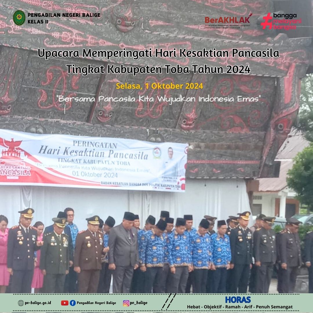 KETUA PENGADILAN NEGERI BALIGE MENGIKUTI UPACARA PERINGATAN HARI KESAKTIAN PANCASILA TINGKAT KABUPATEN TOBA TAHUN 2024 KETUA PENGADILAN NEGERI BALIGE MENGIKUTI UPACARA PERINGATAN HARI KESAKTIAN PANCASILA TINGKAT KABUPATEN TOBA TAHUN 2024