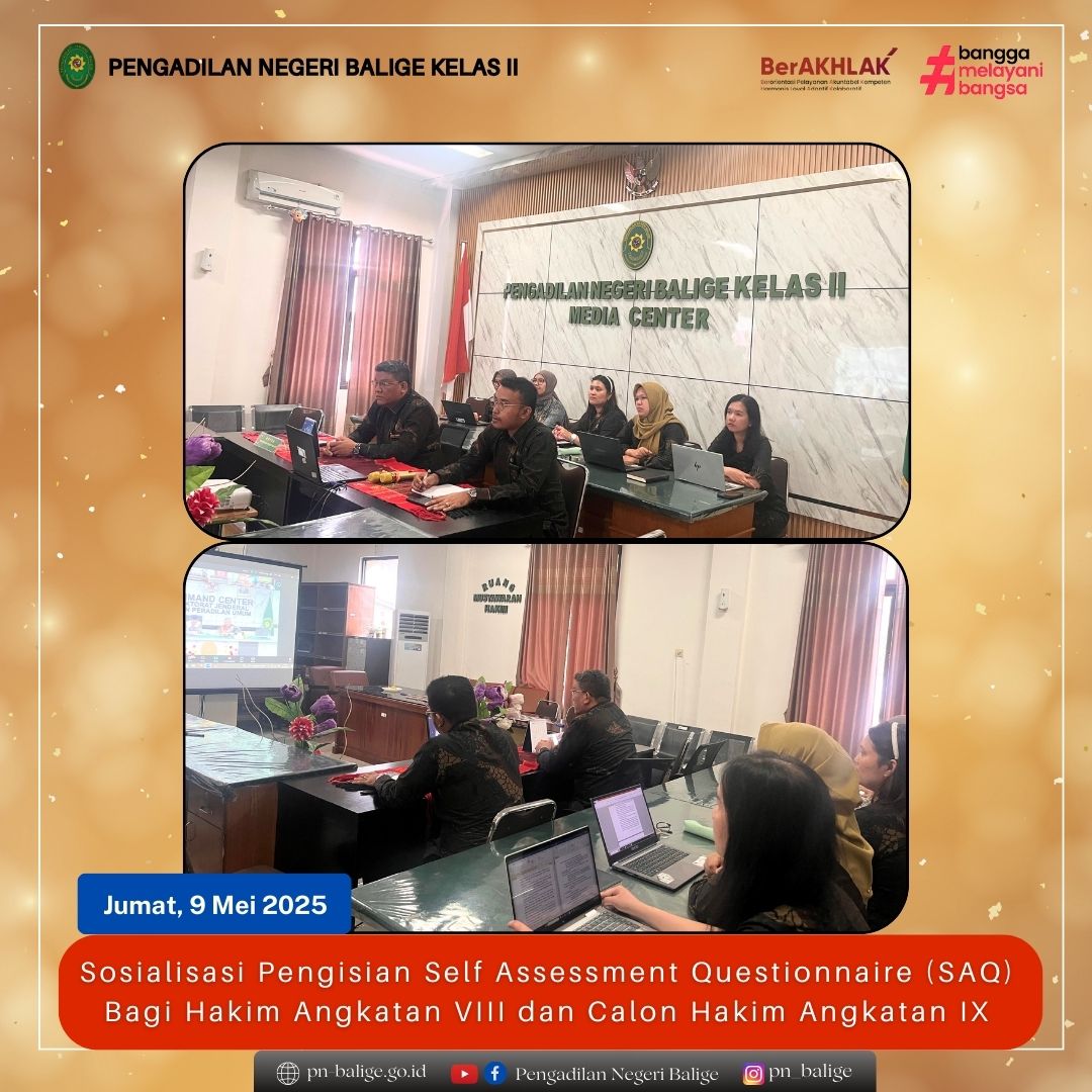 PENGADILAN NEGERI BALIGE MENGIKUTI SOSIALISASI PENGISIAN SELF ASSESSMENT QUESTIONNAIRE (SAQ) BAGI HAKIM ANGKATAN VIII DAN CALON HAKIM ANGKATAN IX SECARA DARING