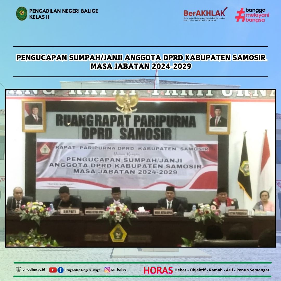 KETUA PENGADILAN NEGERI BALIGE MELAKUKAN PENGANGKATAN PENGUCAPAN SUMPAH/JANJI ANGGOTA DPRD KABUPATEN SAMOSIR MASA JABATAN 2424-2029