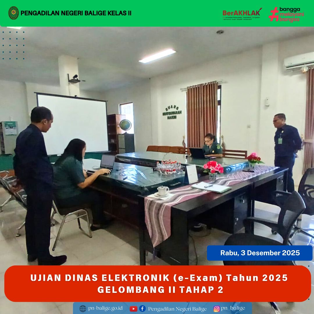 PELAKSANAAN UJIAN DINAS ELEKTRONIK (e-Exam) TAHUN 2025 GELOMBANG II TAHAP 2